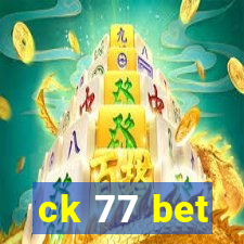 ck 77 bet