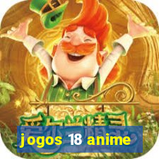 jogos 18 anime