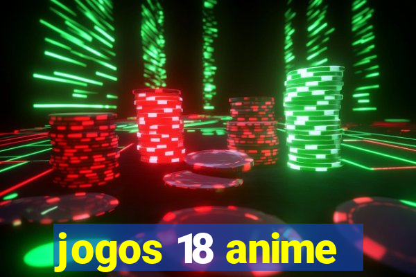 jogos 18 anime