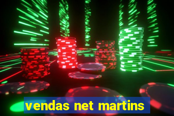 vendas net martins