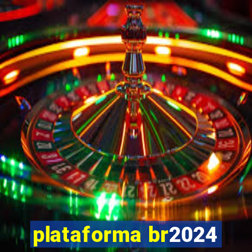 plataforma br2024