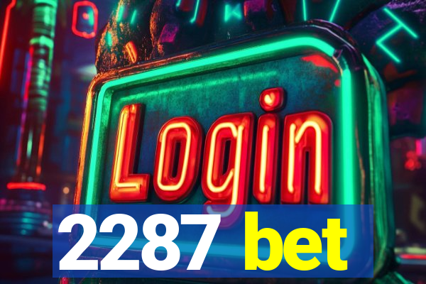 2287 bet