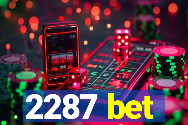 2287 bet