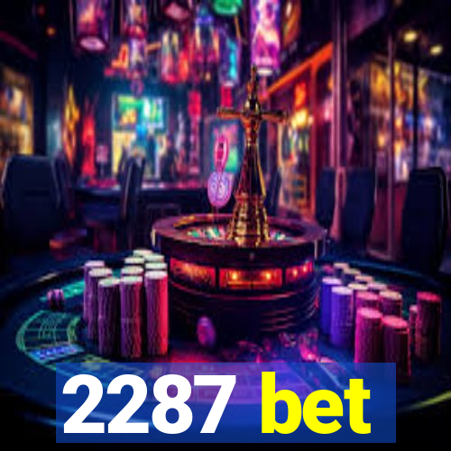 2287 bet