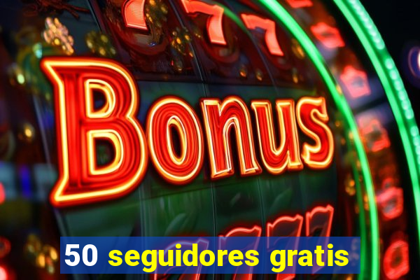 50 seguidores gratis