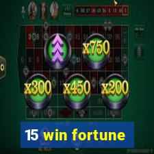 15 win fortune