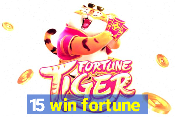 15 win fortune