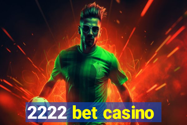 2222 bet casino