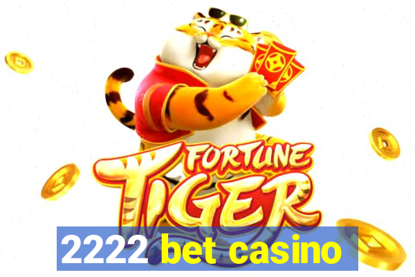 2222 bet casino