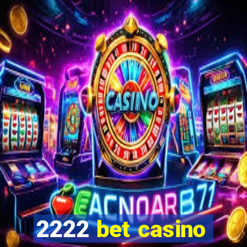 2222 bet casino