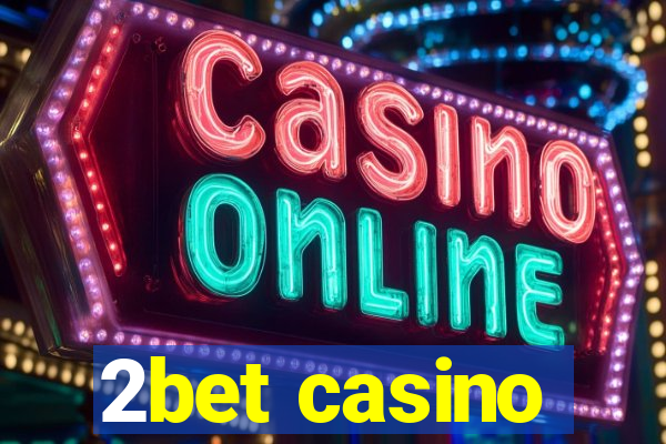 2bet casino