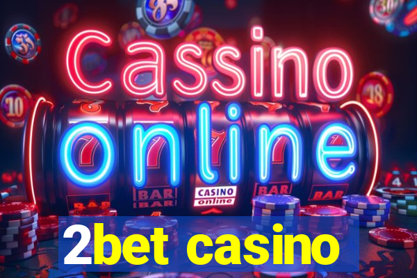 2bet casino