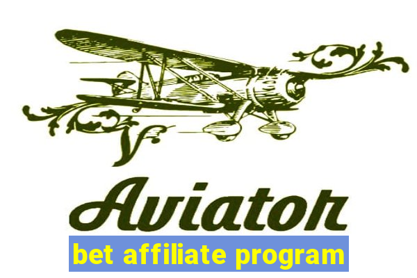 bet affiliate program