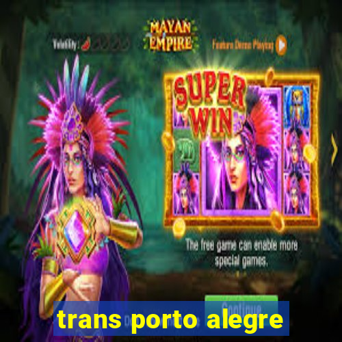 trans porto alegre