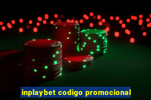 inplaybet codigo promocional