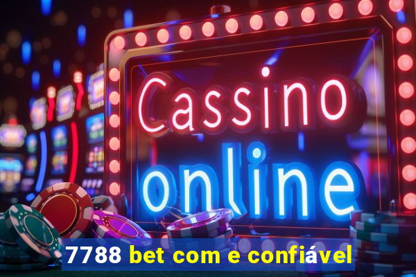 7788 bet com e confiável