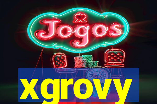 xgrovy