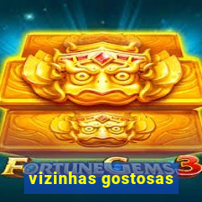 vizinhas gostosas