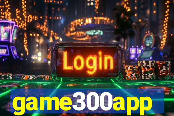 game300app