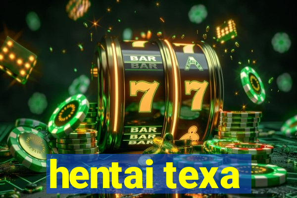 hentai texa