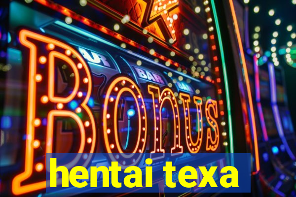 hentai texa