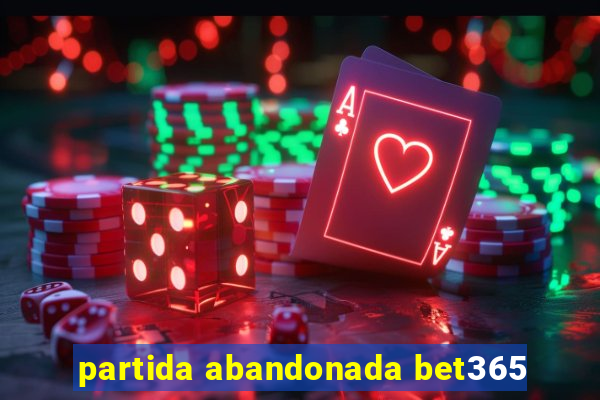 partida abandonada bet365