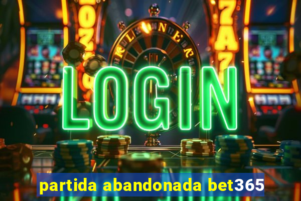 partida abandonada bet365