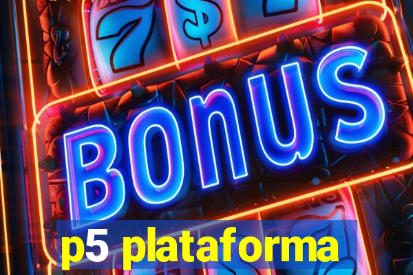 p5 plataforma