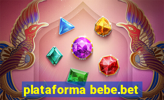 plataforma bebe.bet