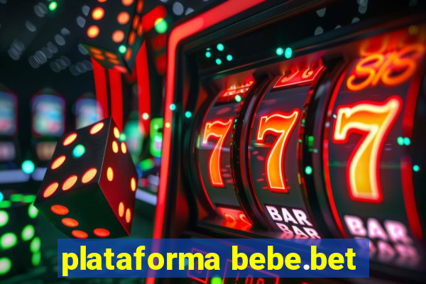 plataforma bebe.bet