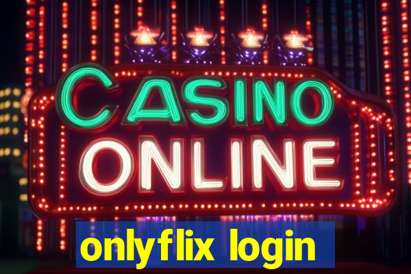 onlyflix login