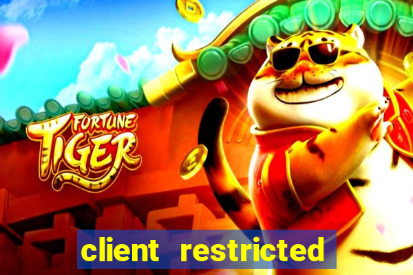 client restricted for action withdraw