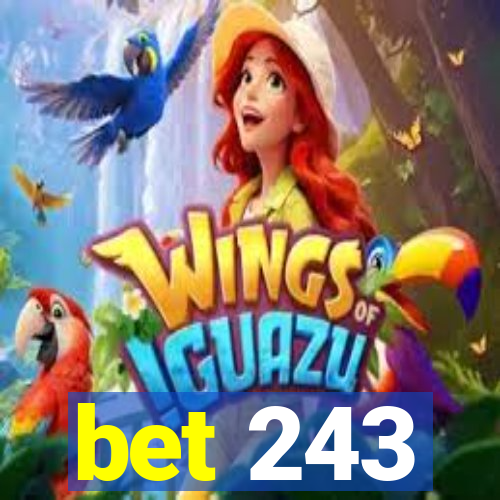 bet 243