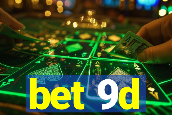 bet 9d