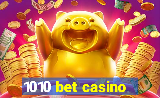 1010 bet casino