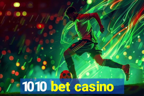 1010 bet casino