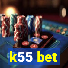 k55 bet