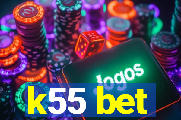 k55 bet