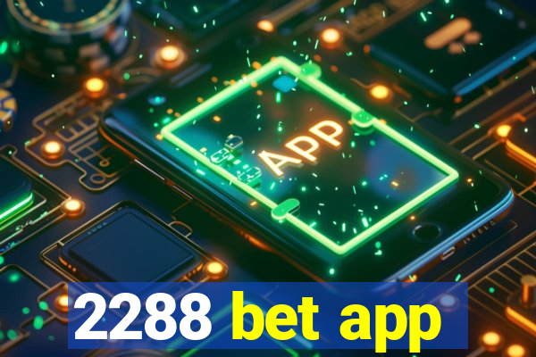 2288 bet app