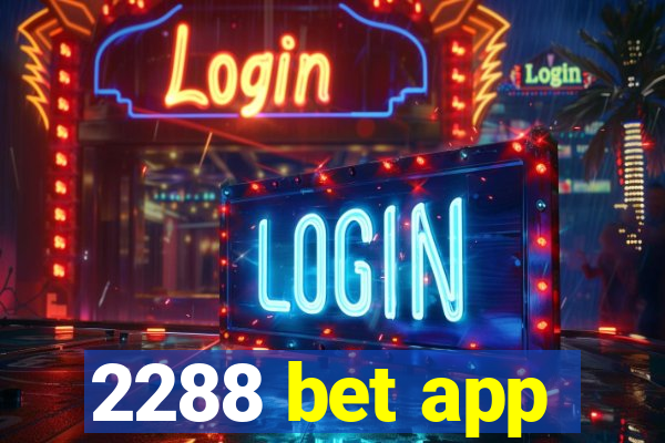 2288 bet app