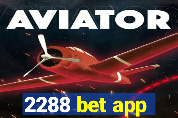 2288 bet app