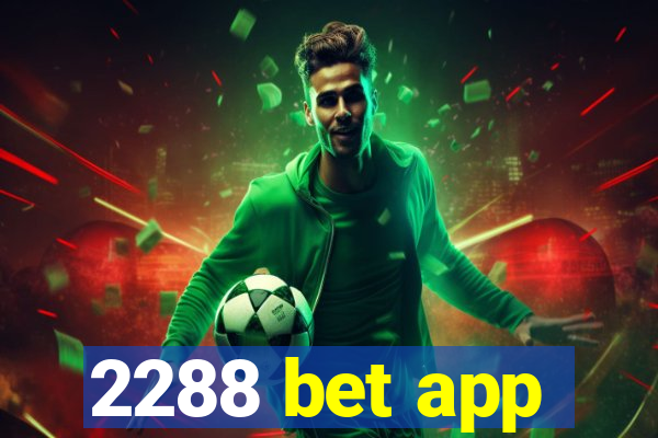 2288 bet app