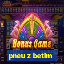 pneu z betim