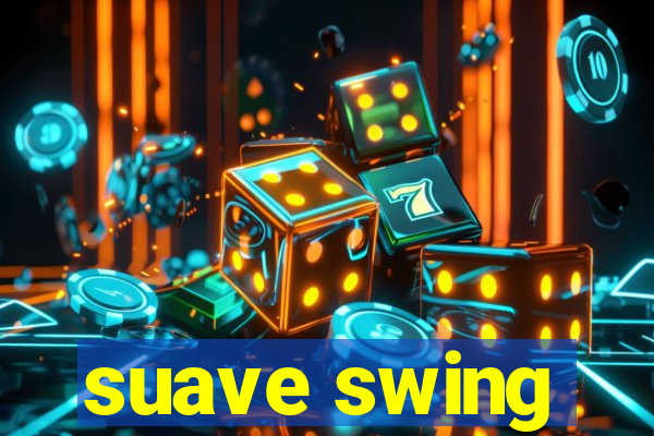 suave swing