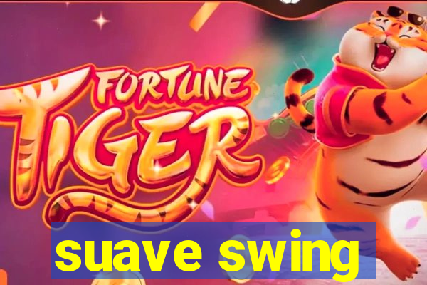 suave swing