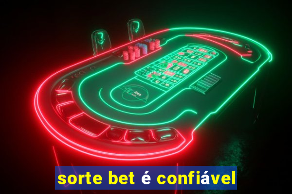 sorte bet é confiável