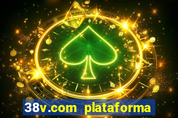 38v.com plataforma de jogos