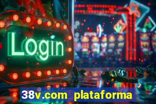 38v.com plataforma de jogos