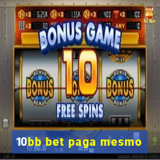 10bb bet paga mesmo