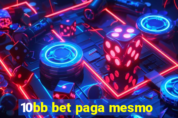 10bb bet paga mesmo